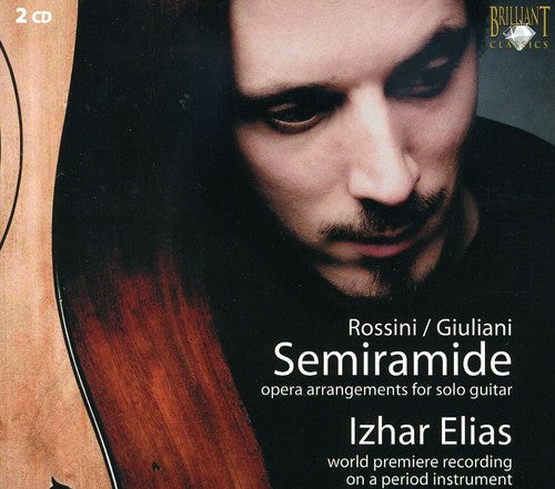 Rossini: Semiramide (Arranged For Solo Guitar By Mauro Giuliani) / Izhar Elias