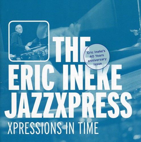 ERIC INEKE JAZZXPRESS: Xpressions in Time