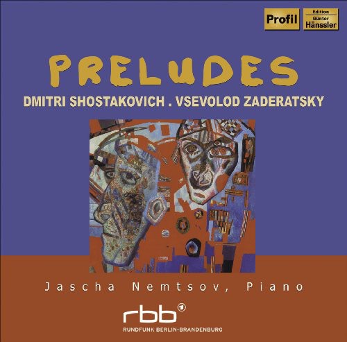 Shostakovich, D.: 24 Preludes / Zaderatsky, V.P.: 24 Prelude