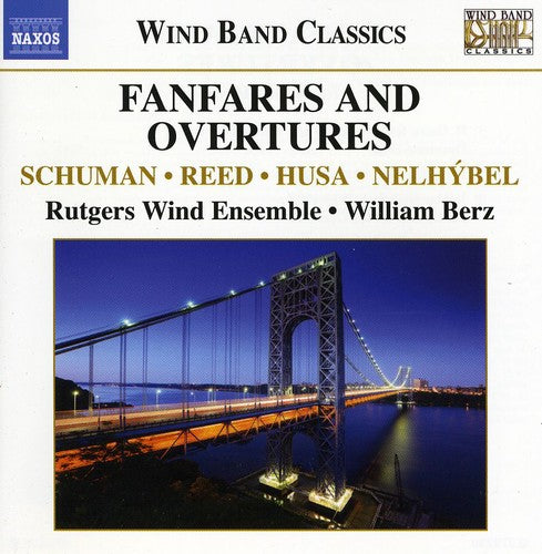 Wind Band Classics - Fanfares And Overtures - Schuman, Reed, Husa, Etc / Berz, Rutgers Wind Ensemble
