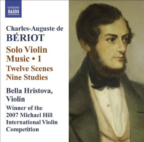 Charles-Auguste De Beriot: Solo Violin Music, Vol. 1 / Bella Hristova