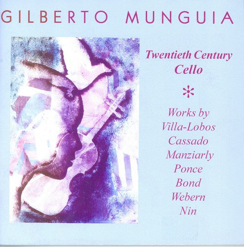 20th Century - Villa-lobos, Cassado, De Manzi / Gilberto Munguia