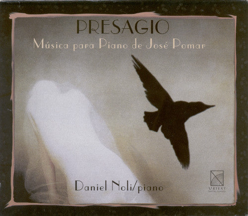Presagio - Musica Para Piano De Jose Pomar / Daniel Noli