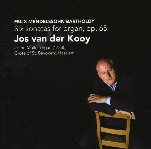 MENDELSSOHN, Felix: Organ Sonatas, Op. 65 (Van der Kooy)