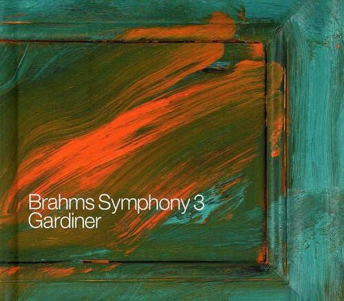 Brahms: Symphony No 3 / Gardiner, Monteverdi Choir, Et Al