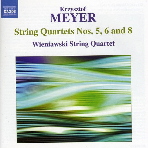 Meyer: String Quartets Nos. 5, 6 and 8