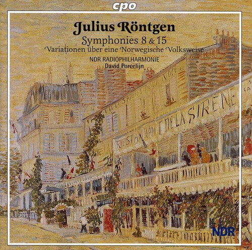 Rontgen: Symphonies 8 & 15 / Porcelijn, North German Radio Philharmonic