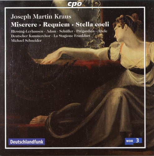 Joseph Martin Kraus: Miserere; Requiem; Stella Coeli