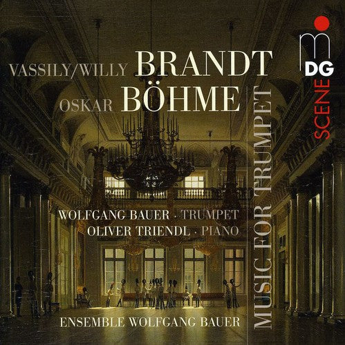 Vassily Brandt, Oskar Bohme: Music For Trumpet / Wolfgang Bauer, Et Al