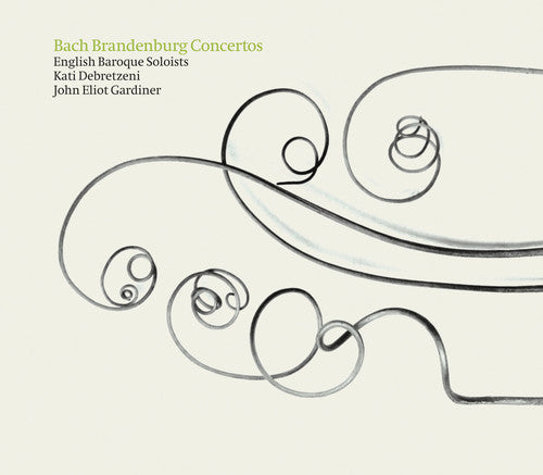 Bach: Brandenburg Concertos / John Eliot Gardiner, English Baroque Soloists