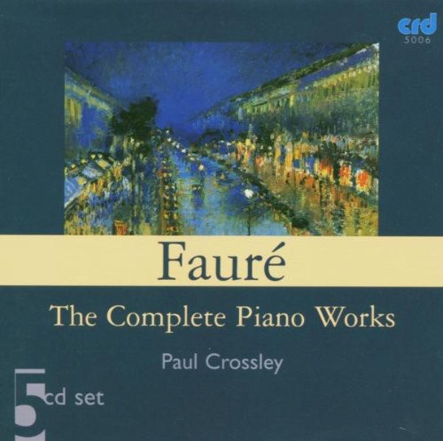 Fauré: Complete Piano Works / Paul Crossley