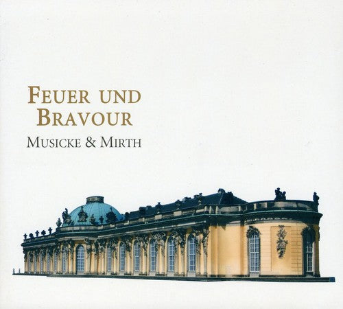 Feuer und Bravour / Musicke & Mirth