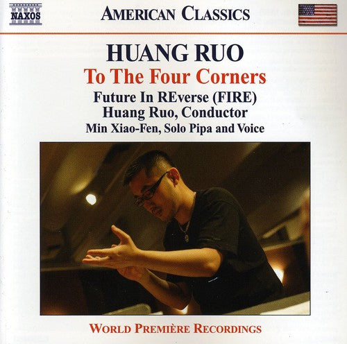 Huang Ruo: To The Four Corners / Min Xiao-fen