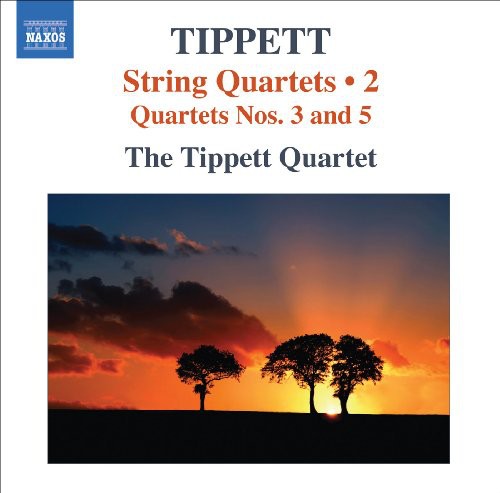 Tippett: String Quartets No 3 & 5 / Tippett Quartet