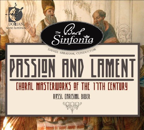 Passion & Lament - Choral Masterworks Of The 17th Century