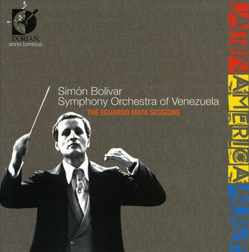 Latin America Alive / Mata, Simon Bolivar Symphony Orchestra