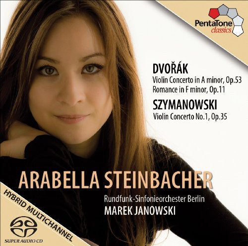 Dvorak: Violin Concerto, Romance;  Szymanowski: Violin Concerto / Arabella Steinbacher, Et Al