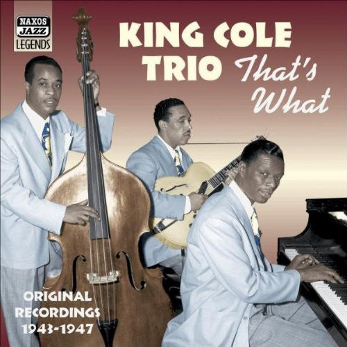 KING COLE TRIO: That's What (1943-1947)