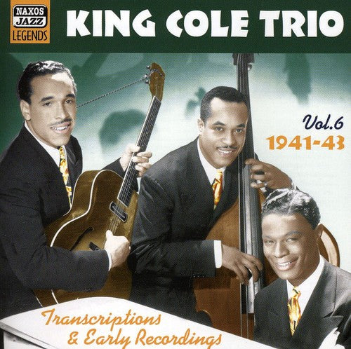 King Cole Trio: Transcriptions and Early Recordings, Vol.  6