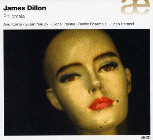 James Dillon: Philomela / Jurjen Hempel, Anu Komsi, Susan Narucki, Remix Ensemble