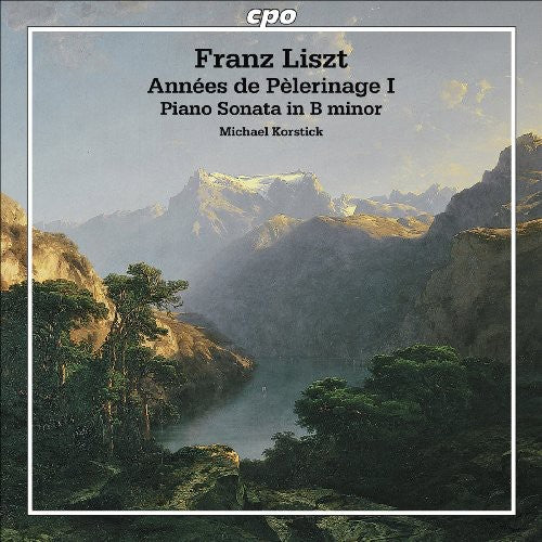 Liszt: Annees de pelerinage I / Piano Sonata in B minor