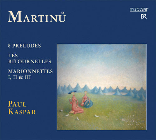 Martinu, B.: 8 Preludes / Les Ritournelles / Loutky (Marionn