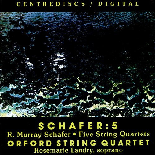 Schafer, R.M.: 5 String Quartets