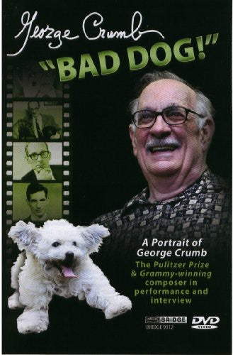 GEORGE CRUMB: ?BAD DOG!?