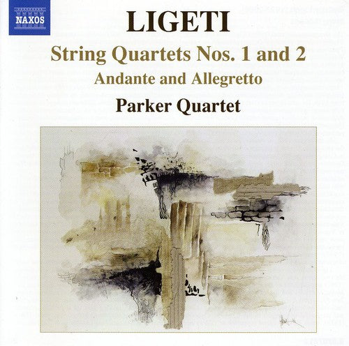 Ligeti: String Quartets Nos. 1 & 2 / Parker Quartet