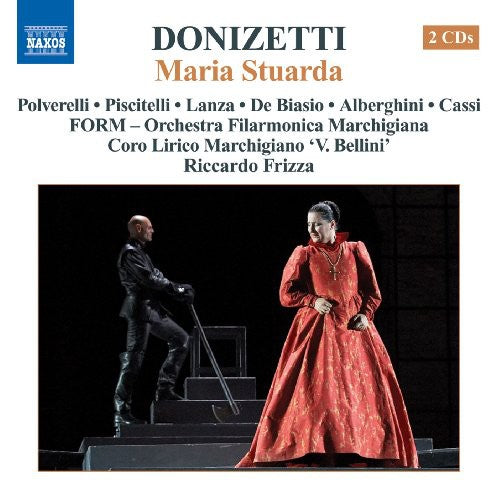 Donizetti: Maria Stuarda / Frizza, Polverelli, Piscitelli, Lanza