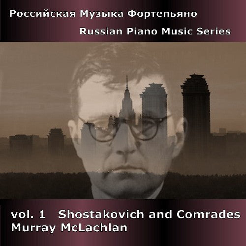 Russian Piano Music Series, Vol. 1 - Shostakovich and Comrad