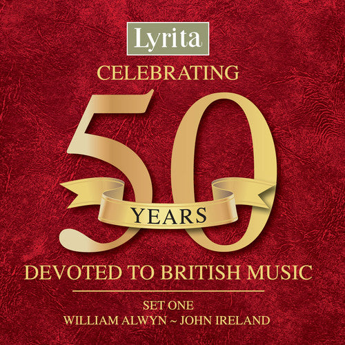 Lyrita - Celebrating Fifty Years Devoted To British Music - Set One