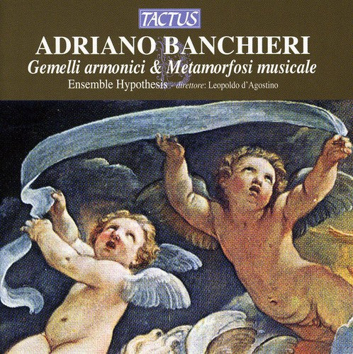 Banchieri: Gemelli armonico & Metamorfosi musicale