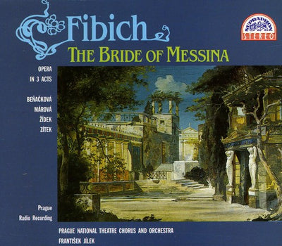 Fibich: The Bride of Messina. Opera in 3 Acts