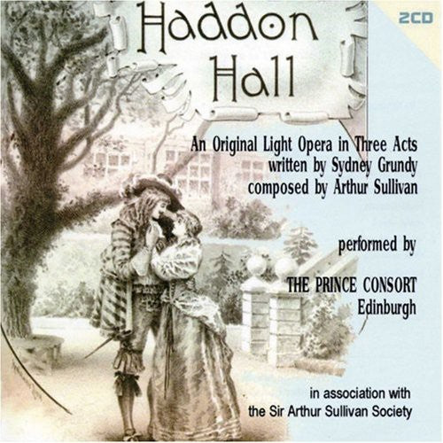 Sullivan: Haddon Hall / Lyle, The Prince Consort, Et Al