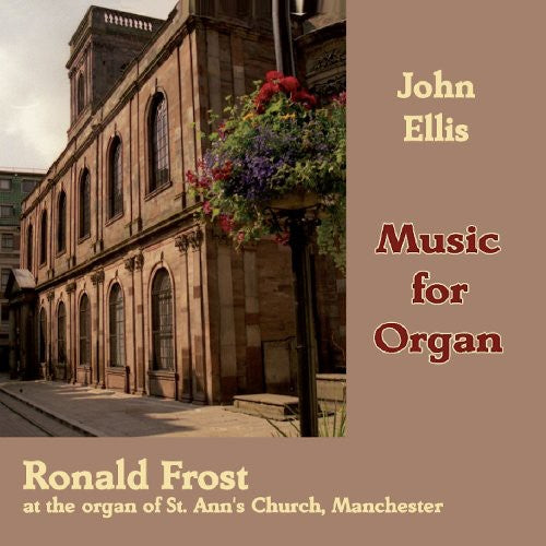 Ellis, J.: Music for Organ (Ronald Frost at the Organ of St.