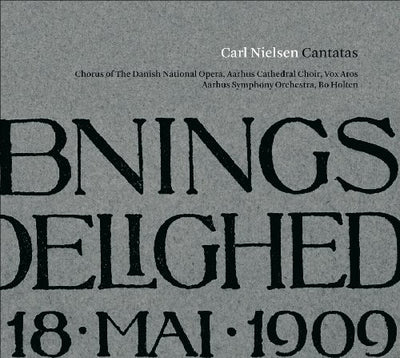Nielsen: Cantatas / Holten, Knudsen, Andersen, Hedergaard