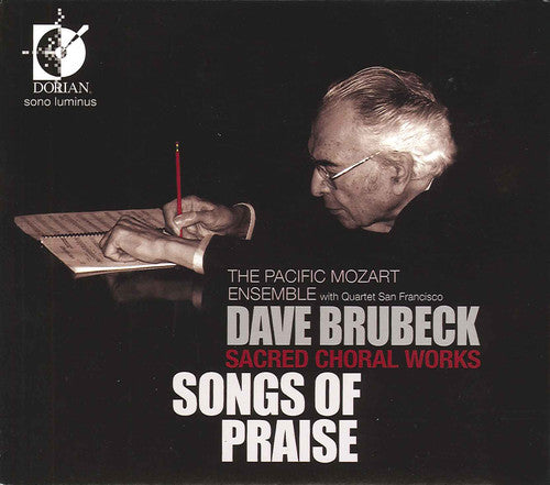 Brubeck: Songs of Praise - Sacred Choral Works / Pacific Mozart Ensemble