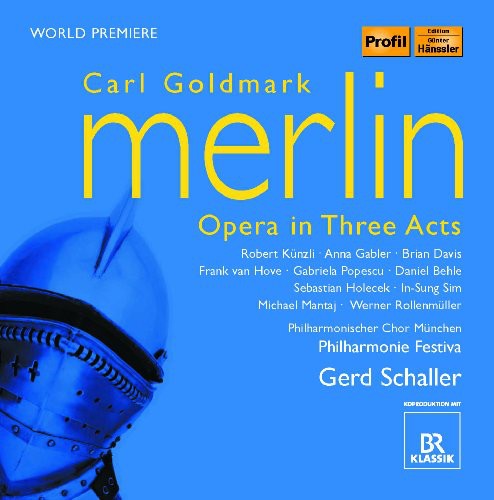 Goldmark: Merlin / Kunzli, Gabler, Schaller