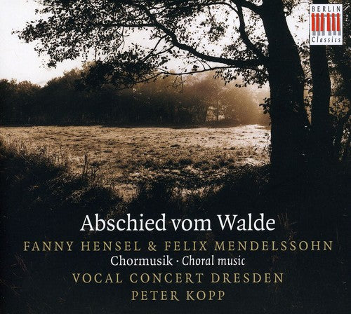 Mendelssohn, Felix / Mendelssohn-Hensel, Fanny: Choral Music
