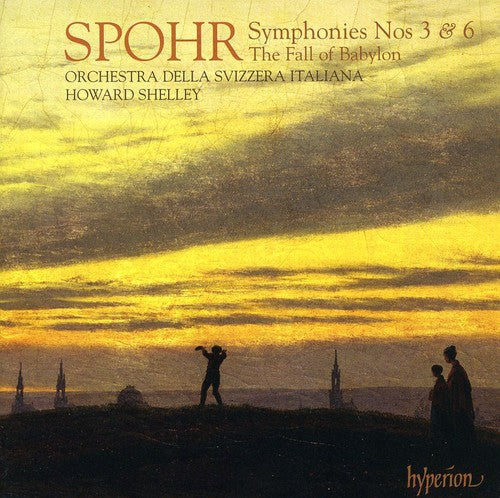 Spohr: Symphonies Nos. 3 & 6 & The Fall of Babylon