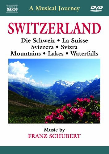 A Musical Journey: Switzerland - Music By Schubert