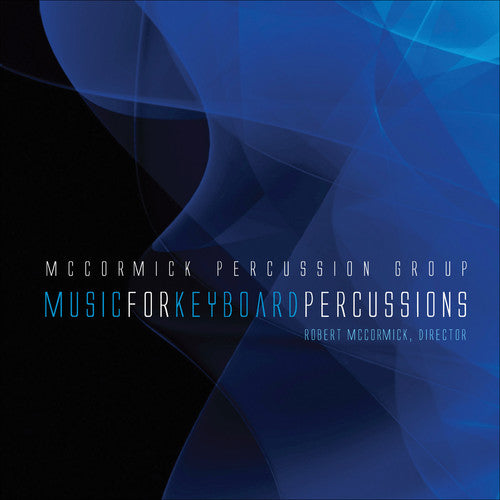 McCormick Percussion Group: Music for Keyboard Percussions