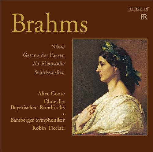 Brahms: Nanie; Gesang Der Parzen; Alt-rhapsodie; Schicksalslied