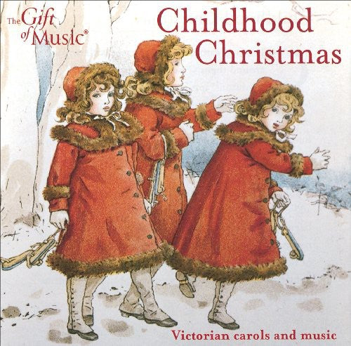 Childhood Christmas - Victorian Carols and Music