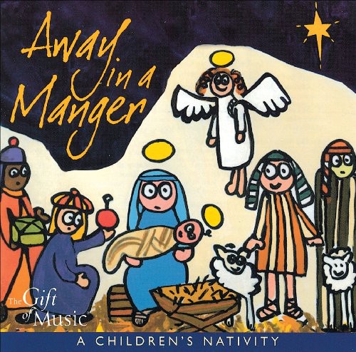 AWAY IN A MANGER: A CHILDREN'S
