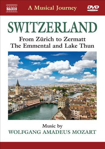 Musical Journey: Switzerland From Zurich To Zermat