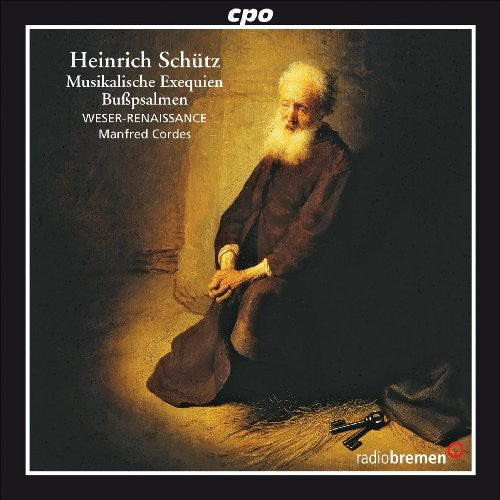 Heinrich Schutz: Musikalische Exequien; Bußpsalmen Cordes