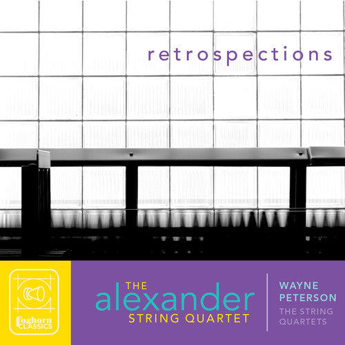Retrospections - Wayne Peterson: String Quartet / Alexander String Quartet