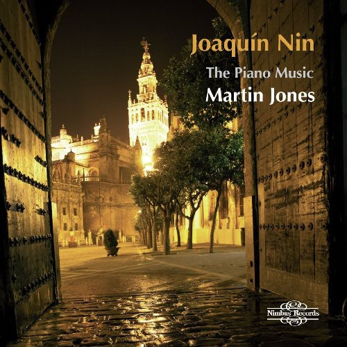 Joaquin Nin: Piano Music / Martin Jones